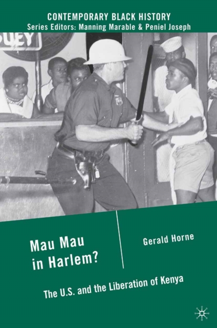 Mau Mau in Harlem? : The U.S. and the Liberation of Kenya, PDF eBook