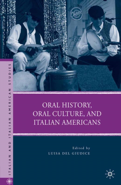 Oral History, Oral Culture, and Italian Americans, PDF eBook