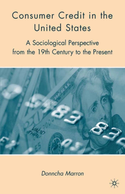 Consumer Credit in the United States : A Sociological Perspective from the 19th Century to the Present, PDF eBook