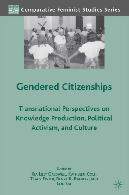 Gendered Citizenships : Transnational Perspectives on Knowledge Production, Political Activism, and Culture, PDF eBook