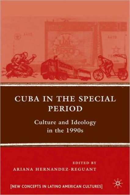 Cuba in the Special Period : Culture and Ideology in the 1990s, Paperback / softback Book