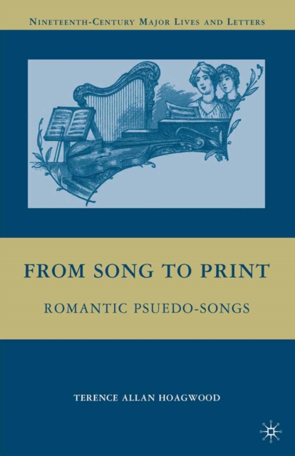 From Song to Print : Romantic Pseudo-Songs, PDF eBook