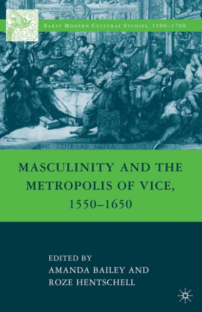 Masculinity and the Metropolis of Vice, 1550-1650, PDF eBook