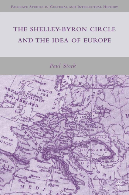 The Shelley-Byron Circle and the Idea of Europe, PDF eBook