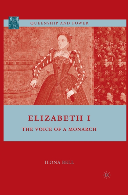 Elizabeth I : The Voice of a Monarch, PDF eBook