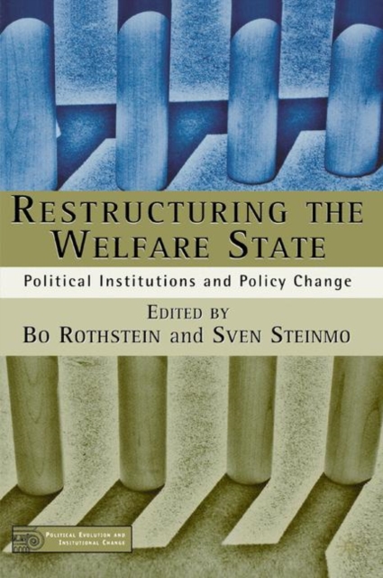 Restructuring The Welfare State : Political Institutions and Policy Change, PDF eBook