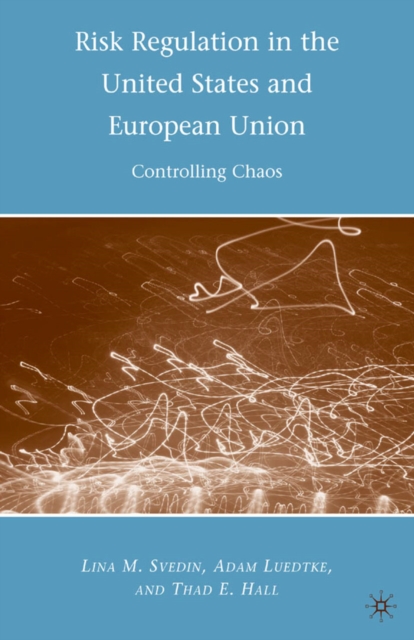 Risk Regulation in the United States and European Union : Controlling Chaos, PDF eBook