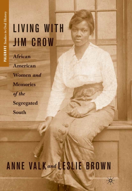 Living with Jim Crow : African American Women and Memories of the Segregated South, PDF eBook