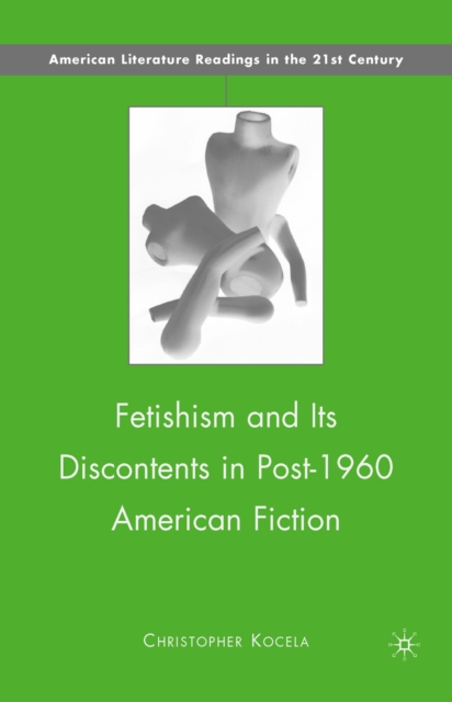 Fetishism and Its Discontents in Post-1960 American Fiction, PDF eBook