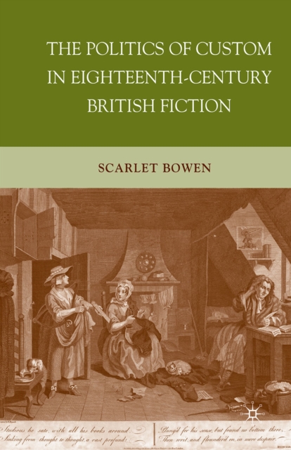 The Politics of Custom in Eighteenth-Century British Fiction, PDF eBook
