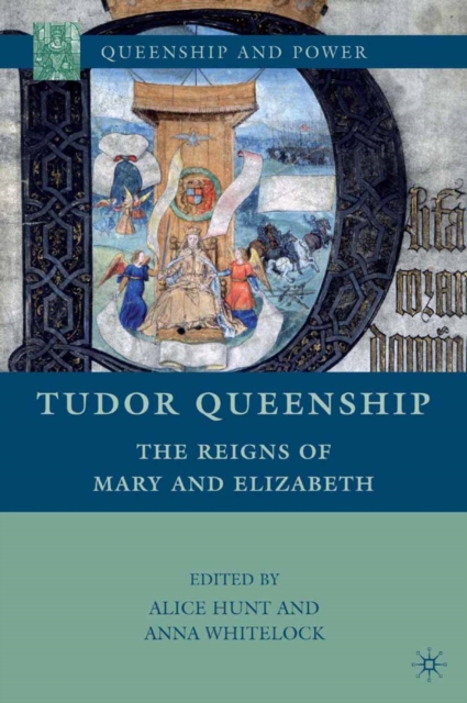 Tudor Queenship : The Reigns of Mary and Elizabeth, PDF eBook