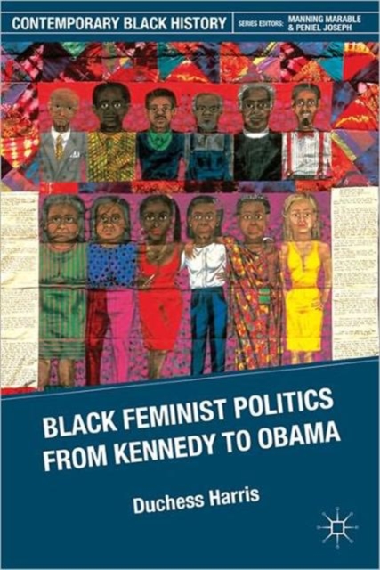Black Feminist Politics from Kennedy to Clinton, Paperback / softback Book