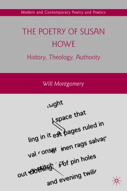 The Poetry of Susan Howe : History, Theology, Authority, PDF eBook