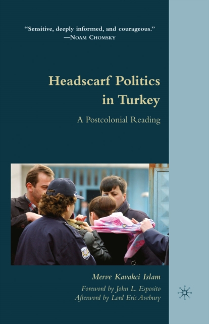 Headscarf Politics in Turkey : A Postcolonial Reading, PDF eBook