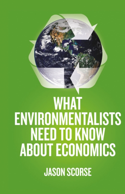 What Environmentalists Need to Know About Economics, PDF eBook