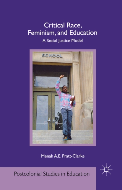 Critical Race, Feminism, and Education : A Social Justice Model, PDF eBook