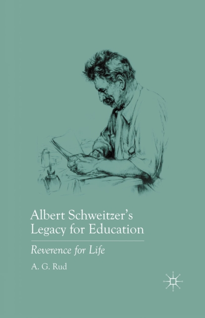 Albert Schweitzer's Legacy for Education : Reverence for Life, PDF eBook