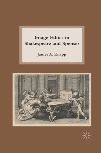Image Ethics in Shakespeare and Spenser, PDF eBook