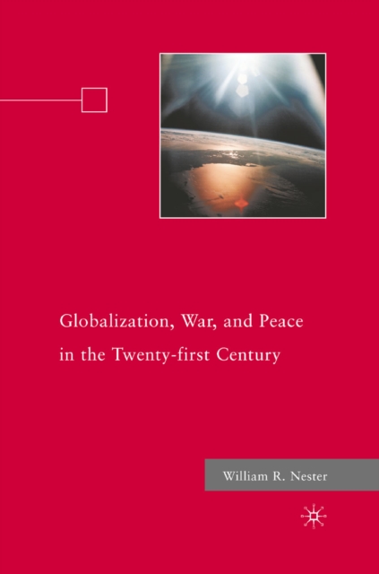 Globalization, War, and Peace in the Twenty-first Century, PDF eBook