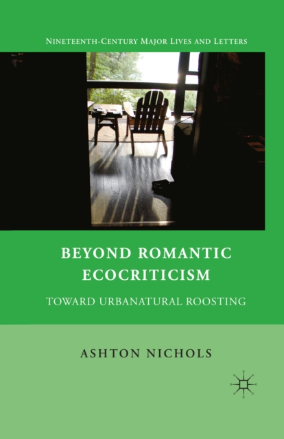 Beyond Romantic Ecocriticism : Toward Urbanatural Roosting, PDF eBook