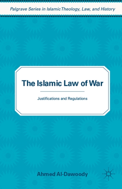 The Islamic Law of War : Justifications and Regulations, PDF eBook