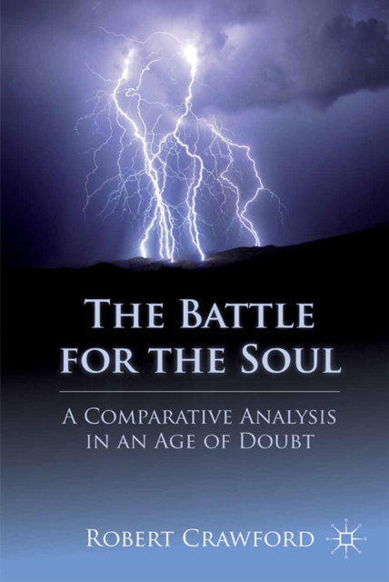 The Battle for the Soul : A Comparative Analysis in an Age of Doubt, PDF eBook
