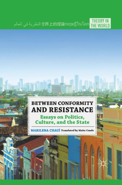 Between Conformity and Resistance : Essays on Politics, Culture, and the State, PDF eBook