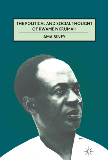 The Political and Social Thought of Kwame Nkrumah, PDF eBook