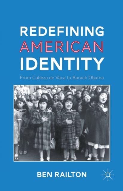 Redefining American Identity : From Cabeza de Vaca to Barack Obama, PDF eBook