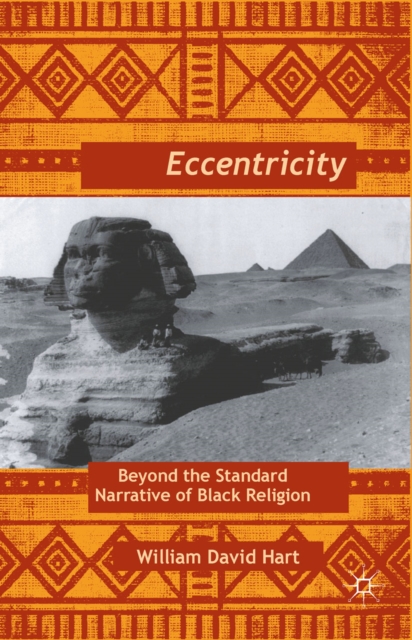 Afro-Eccentricity : Beyond the Standard Narrative of Black Religion, PDF eBook