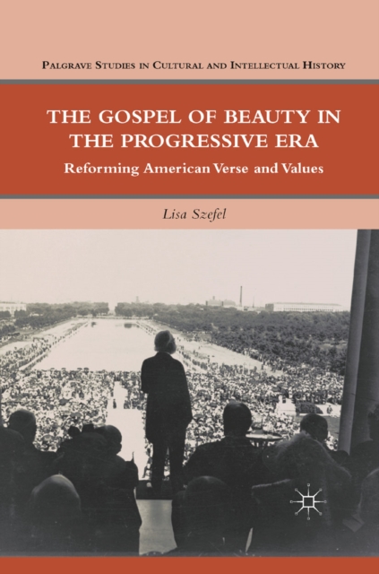 The Gospel of Beauty in the Progressive Era : Reforming American Verse and Values, PDF eBook