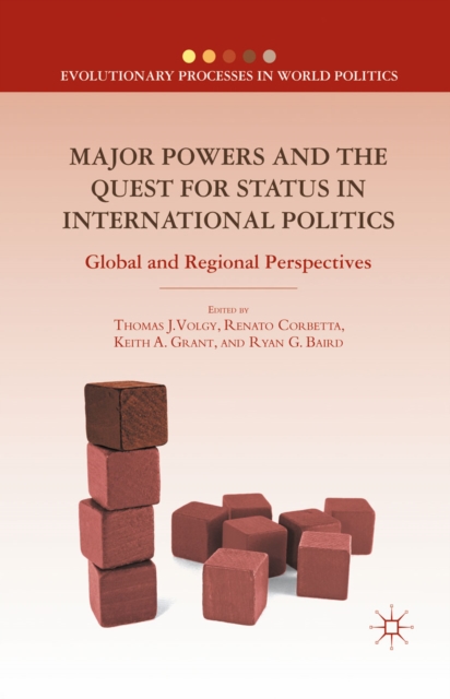 Major Powers and the Quest for Status in International Politics : Global and Regional Perspectives, PDF eBook