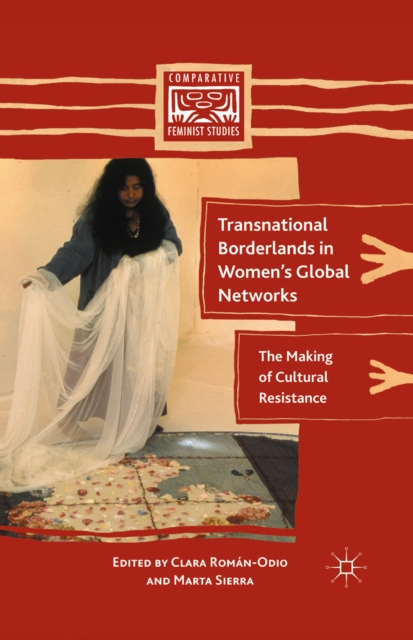 Transnational Borderlands in Women's Global Networks : The Making of Cultural Resistance, PDF eBook