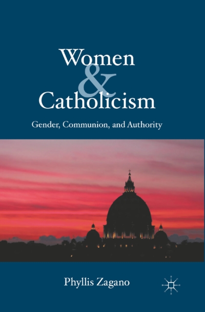 Women & Catholicism : Gender, Communion, and Authority, PDF eBook