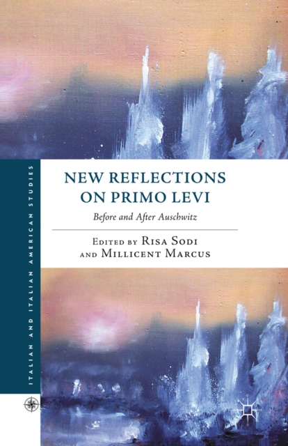 New Reflections on Primo Levi : Before and after Auschwitz, PDF eBook