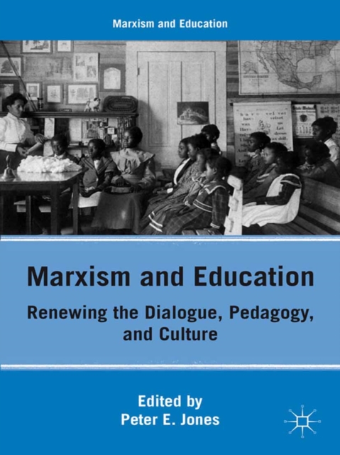 Marxism and Education : Renewing the Dialogue, Pedagogy, and Culture, PDF eBook