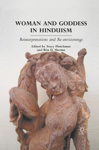 Woman and Goddess in Hinduism : Reinterpretations and Re-envisionings, PDF eBook