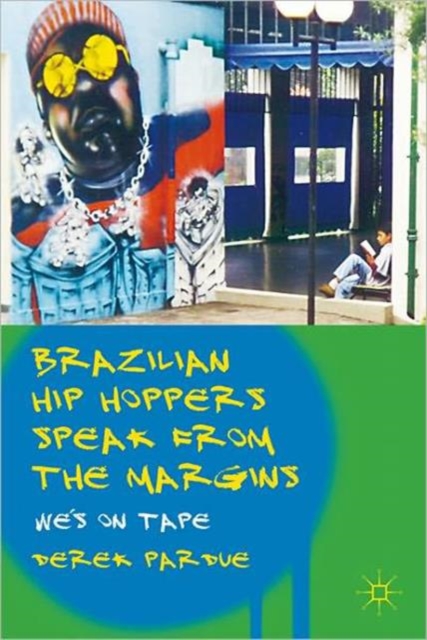 Brazilian Hip Hoppers Speak from the Margins : We's on Tape, Paperback / softback Book