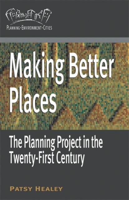 Making Better Places : The Planning Project in the Twenty-First Century, Hardback Book