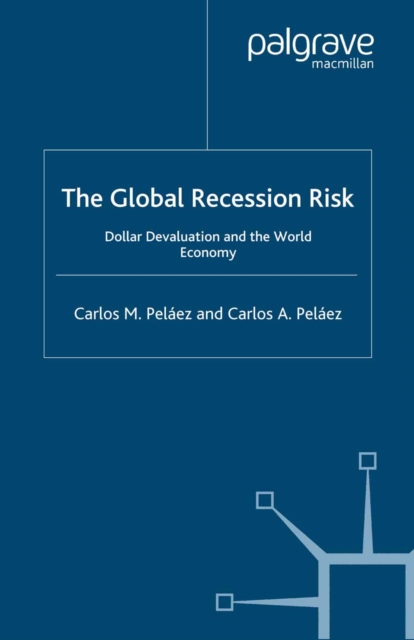 The Global Recession Risk : Dollar Devaluation and the World Economy, PDF eBook