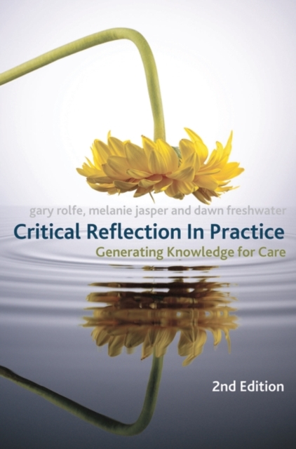 Critical Reflection In Practice : Generating Knowledge for Care, Paperback / softback Book