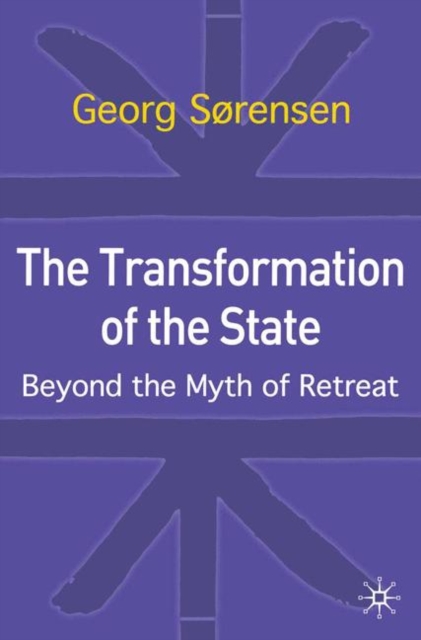 The Transformation of the State : Beyond the Myth of Retreat, PDF eBook