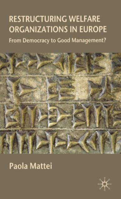 Restructuring Welfare Organizations in Europe : From Democracy to Good Management?, Hardback Book