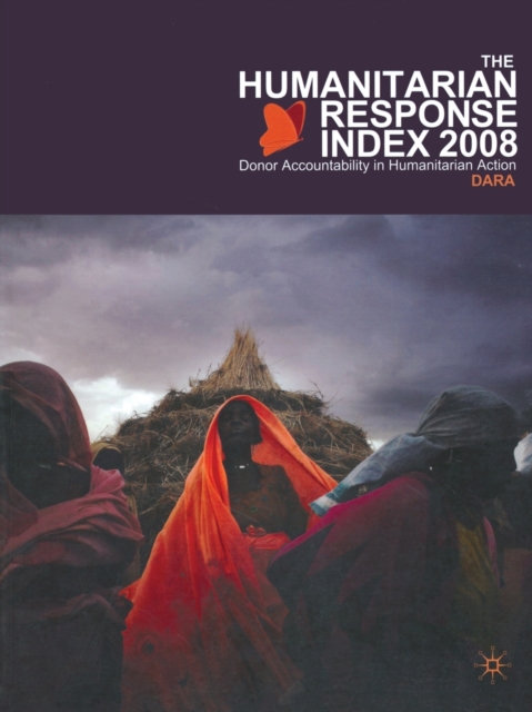 Humanitarian Response Index 2008 : Donor Accountability in Humanitarian Action, Paperback / softback Book