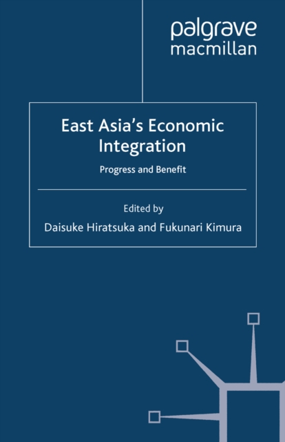East Asia's Economic Integration : Progress and Benefit, PDF eBook