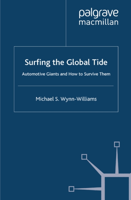 Surfing the Global Tide : Automotive Giants and How to Survive Them, PDF eBook