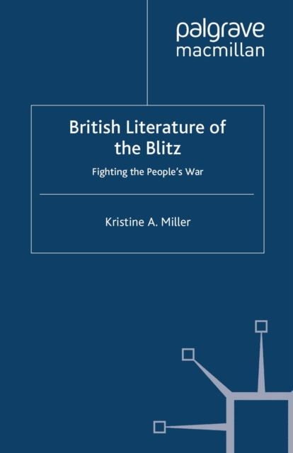 British Literature of the Blitz : Fighting the People's War, PDF eBook