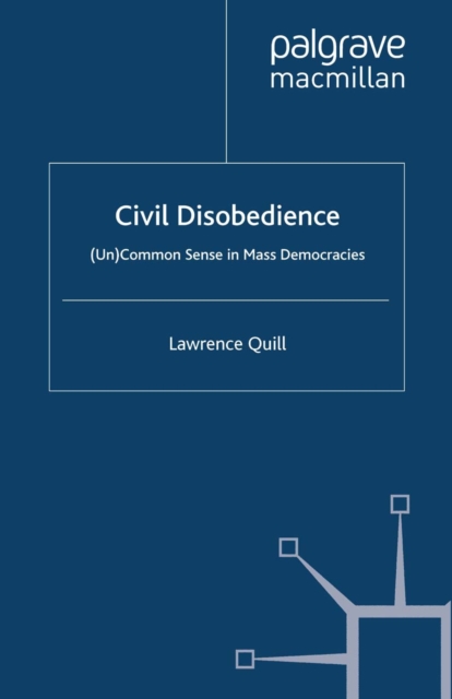 Civil Disobedience : (Un)Common Sense in Mass Democracies, PDF eBook