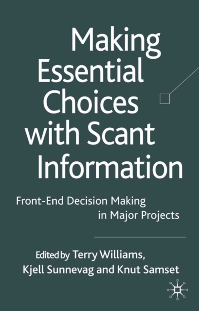 Making Essential Choices with Scant Information : Front-End Decision Making in Major Projects, PDF eBook