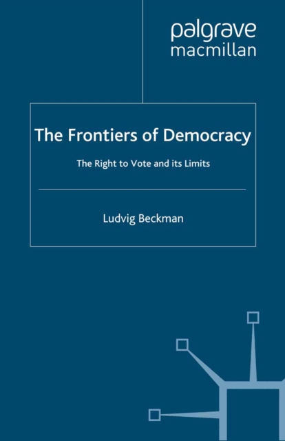 The Frontiers of Democracy : The Right to Vote and its Limits, PDF eBook